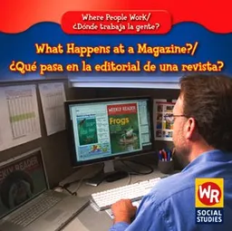 עטיפת הספר What Happens at a Magazine?/Que Pasa Donde Se Publican Revistas? (Where People Work/Donde Trabaja La Gente?) מאת Lisa M. Guidone