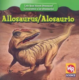 עטיפת הספר Allosaurus/ Alosaurio (Let's Read About Dinosaurs/ Conozcamos a Los Dinosaurios) מאת Joanne Mattern