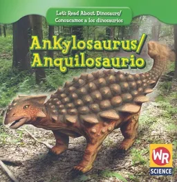 עטיפת הספר Ankylosaurus/ Anquilosaurio (Let's Read About Dinosaurs/ Conozcamos a Los Dinosaurios) מאת Joanne Mattern
