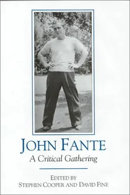 John Fante: A Critical Gathering