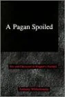 A Pagan Spoiled: Sex and Character in Wagner's Parsifal