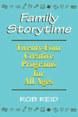 Family Storytime: 24 Creative Programs for All Ages