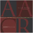 Anglo-American Cataloguing Rules: 2002 Revision/2005 Update