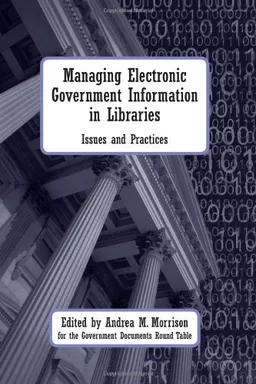 Managing Electronic Government Information in Libraries
