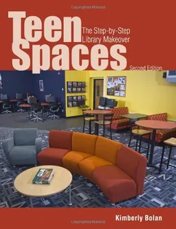 Teen Spaces: The Step-by-Step Library Makeover