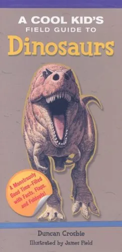 Cool Kid's Field Guide to Dinosaurs, A