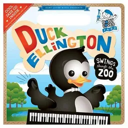 Duck Ellington Swings Through the Zoo: Baby Loves Jazz