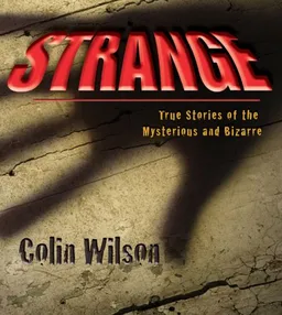 עטיפת הספר Strange: The Stories of the Mysterious and Bizarre מאת Colin Wilson