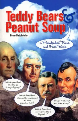 עטיפת הספר Teddy Bears and Peanut Soup Presidential Trivia (Hammond) (Hammond) מאת Hammond