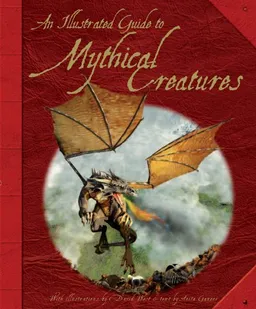 עטיפת הספר The Illustrated Guide to Mythical Creatures מאת David West