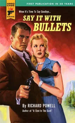 Say It With Bullets (Hard Case Crime)