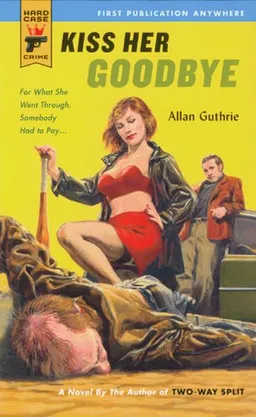Kiss Her Goodbye (Hard Case Crime)