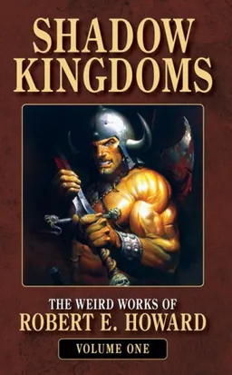 Shadow Kingdoms (The Weird Works of Robert E. Howard)
