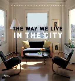 The Way We Live In the City (Way We Live (Rizzoli))