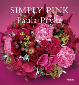 Simply Pink: Floral Ideas for Decorating and Entertaining