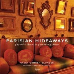 Parisian Hideaways: Exquisite Rooms in Enchanting Hotels