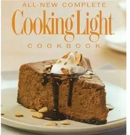 The All-New Complete Cooking Light Cookboook: The Ultimate Guide from America's #1 Food Magazine (Cookbook)