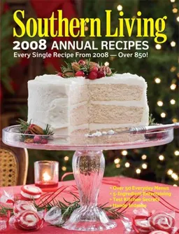 עטיפת הספר Southern Living 2008 Annual Recipes: Every Single Recipe from 2008 מאת Editors of Southern Living Magazine