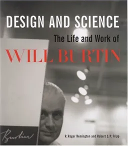 עטיפת הספר Design and Science: The Life and Work of Will Burtin מאת R. Roger Remington and Robert Fripp