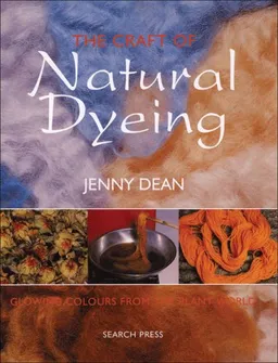 עטיפת הספר The Craft of Natural Dyeing: Glowing Colours from the Plant World מאת Jenny Dean