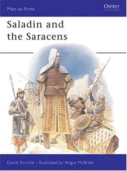 Saladin and the Saracens (Men-at-Arms)