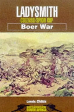 LADYSMITH: COLENSO/SPION KOP, BOER WAR (Battleground South Africa)