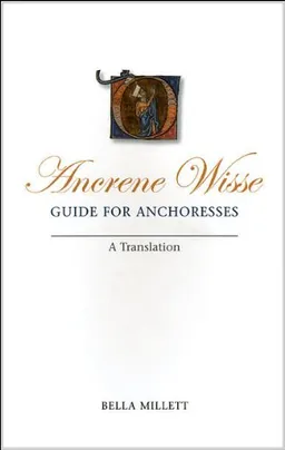 Ancrene Wisse/Guide for Anchoresses: A Translation (University of Exeter Press - Exeter Medieval Texts and Studies)