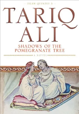 Shadows of the Pomegranate Tree (Islam Quartet 1)