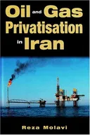 Oil and Gas Privatization in Iran (Durham Middle East Monographs)