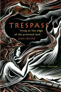 Trespass: Living at the Edge of the Promised Land
