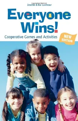 עטיפת הספר Everyone Wins!: Cooperative Games and Activities מאת Josette Luvmour