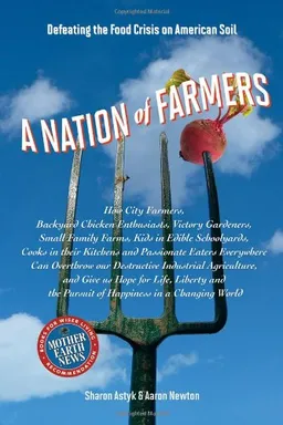 עטיפת הספר A Nation of Farmers: Defeating the Food Crisis on American Soil מאת Sharon Astyk