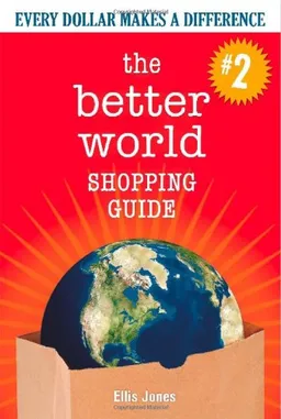 עטיפת הספר The Better World Shopping Guide - 2nd Edition: Every Dollar Makes a Difference מאת Ph.D. Ellis Jones