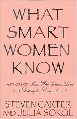 What Smart Women Know: 10 Year Anniversary Edition of The National Bestseller