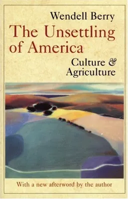 The Unsettling of America: Culture & Agriculture