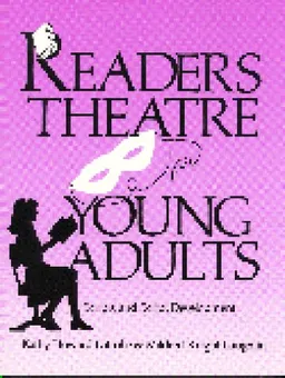Readers Theatre For Young Adults: Scripts and Script Development