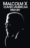 Malcolm X on Afro-American History (Malcolm X speeches & writings)
