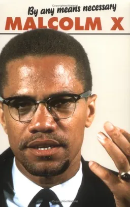 By Any Means Necessary (Malcolm X speeches & writings)