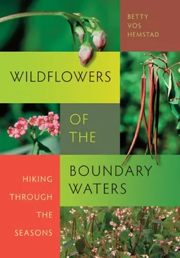 Wildflowers of the Boundary Waters: Hiking through the Seasons