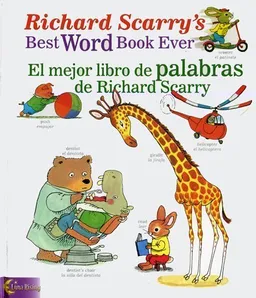 Richard Scarry's Best Word Book Ever / El mejor libro de palabras de Richard Scarry (Richard Scarry's Best Books Ever)