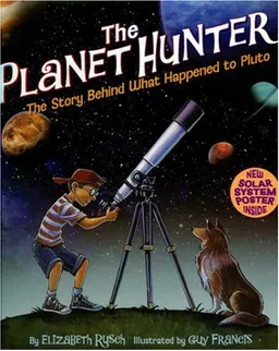 עטיפת הספר The Planet Hunter: The Story Behind What Happened to Pluto מאת Elizabeth Rusch