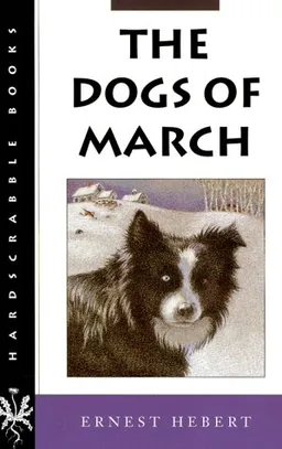 עטיפת הספר The Dogs of March מאת Ernest Hebert
