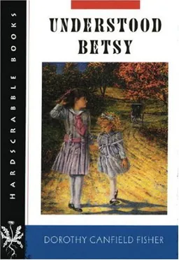 עטיפת הספר Understood Betsy (Hardscrabble Books) מאת Dorothy Canfield Fisher