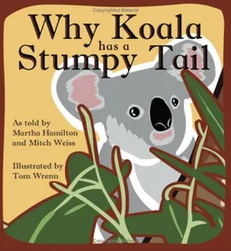 עטיפת הספר Why Koala Has a Stumpy Tail (Story Cove: a World of Stories) מאת Martha and Mitch Weiss Hamilton