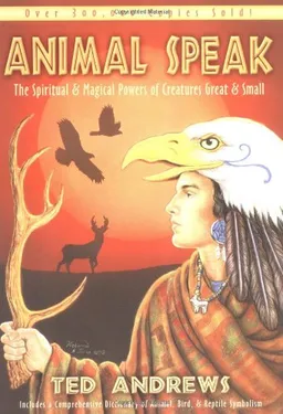 Animal-Speak: The Spiritual & Magical Powers of Creatures Great & Small