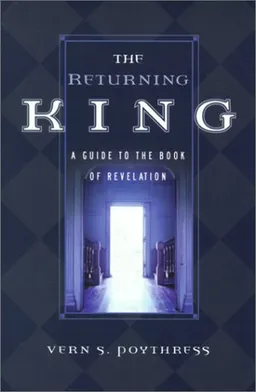 עטיפת הספר The Returning King: A Guide to the Book of Revelation מאת Vern S. Poythress