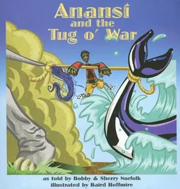 Anansi and the Tug O' War (Story Cove: a World of Stories)