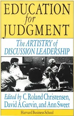 Education for Judgment: The Artistry of Discussion Leadership
