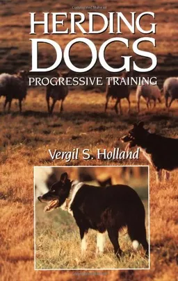 עטיפת הספר Herding Dogs: Progressive Training מאת Vergil S. Holland