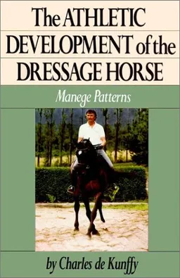 The Athletic Development of the Dressage Horse: Manege Patterns (Howell reference books)